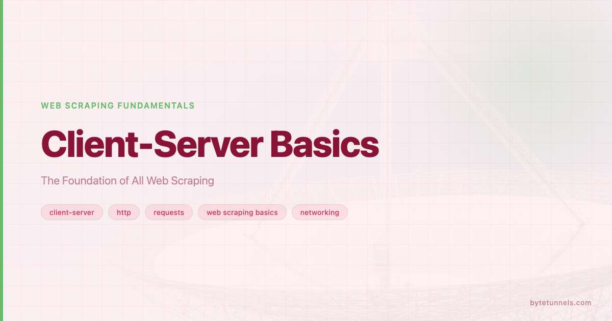 Client-Server Basics: The Foundation of All Web Scraping