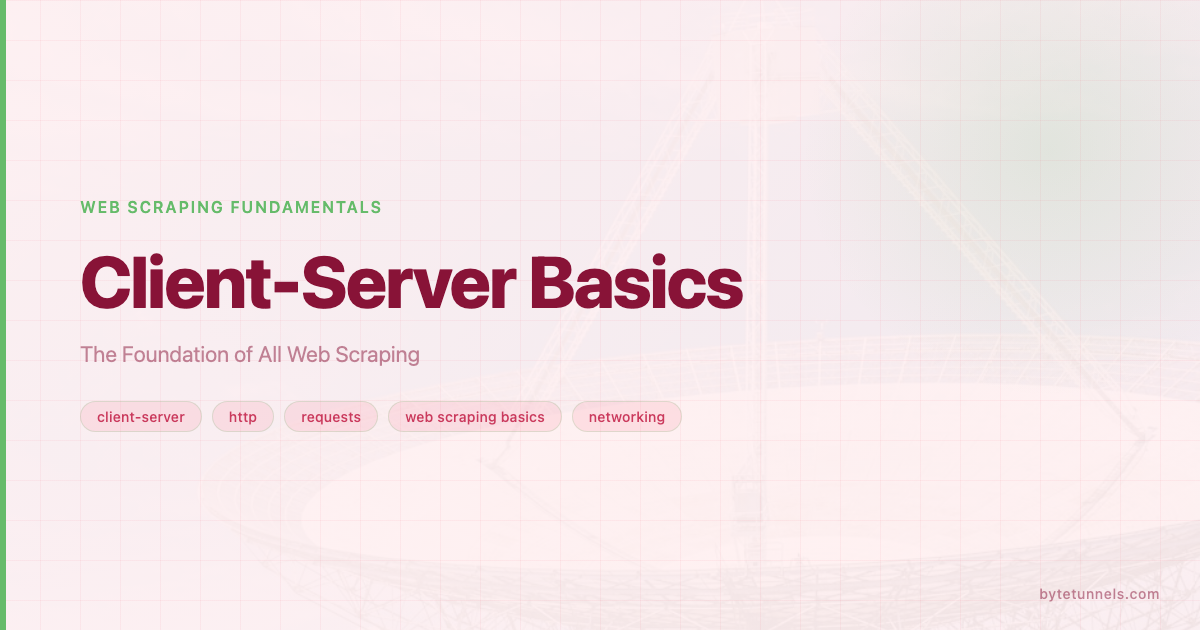Client-Server Basics: The Foundation of All Web Scraping