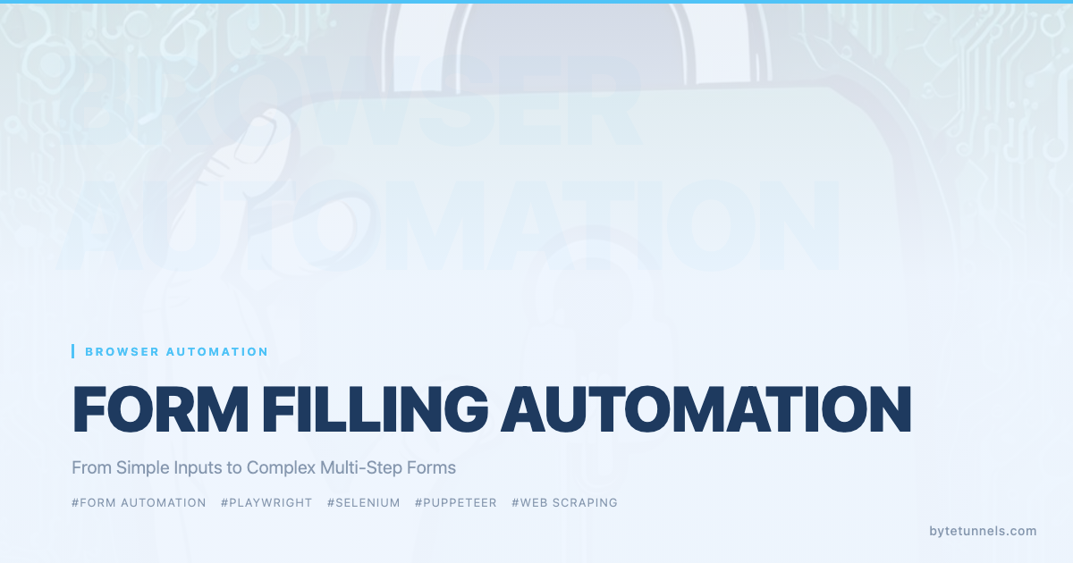 Form Filling Automation: From Simple Inputs to Complex Multi-Step Forms