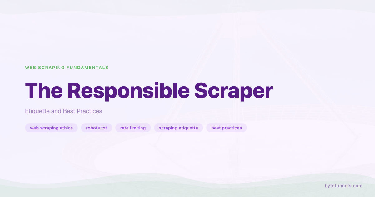 The Responsible Scraper: Etiquette and Best Practices