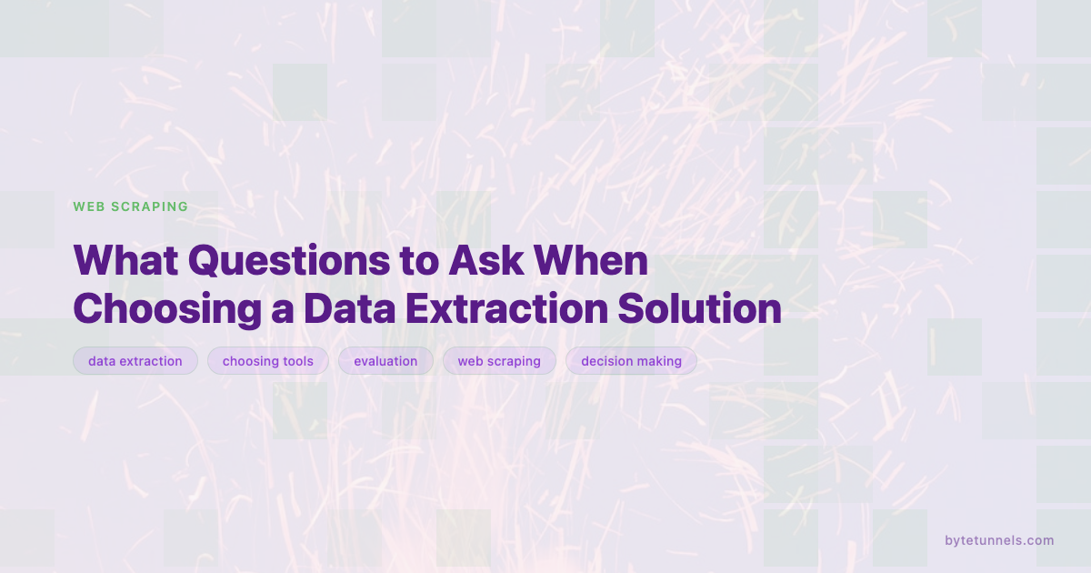 What Questions to Ask When Choosing a Data Extraction Solution