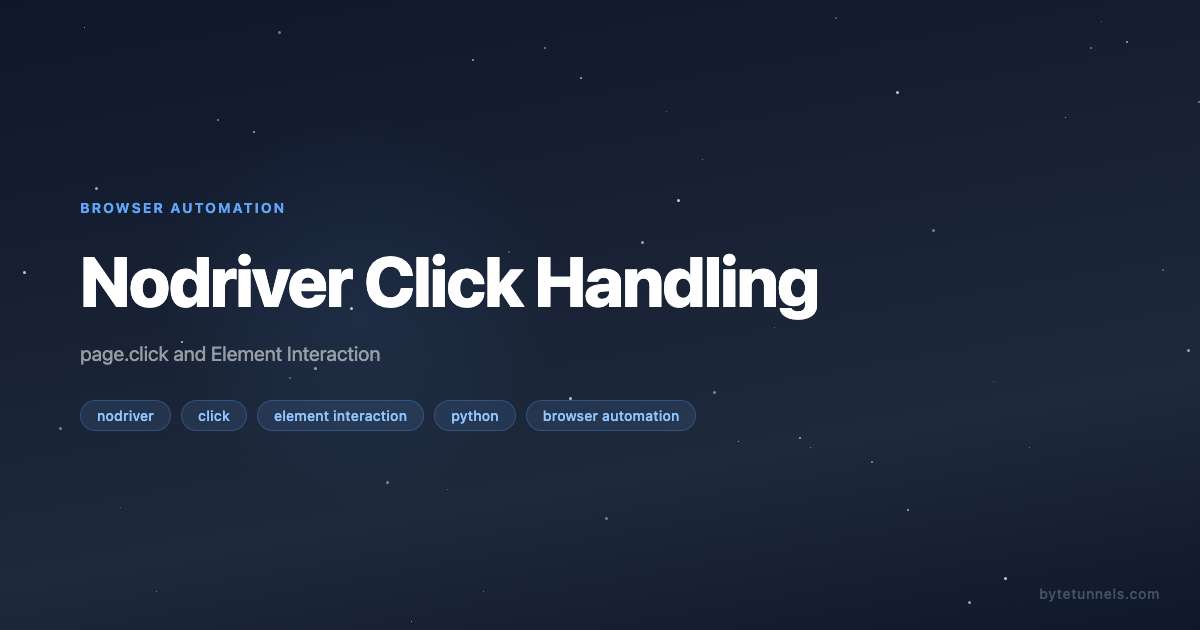 Nodriver Click Handling: page.click and Element Interaction