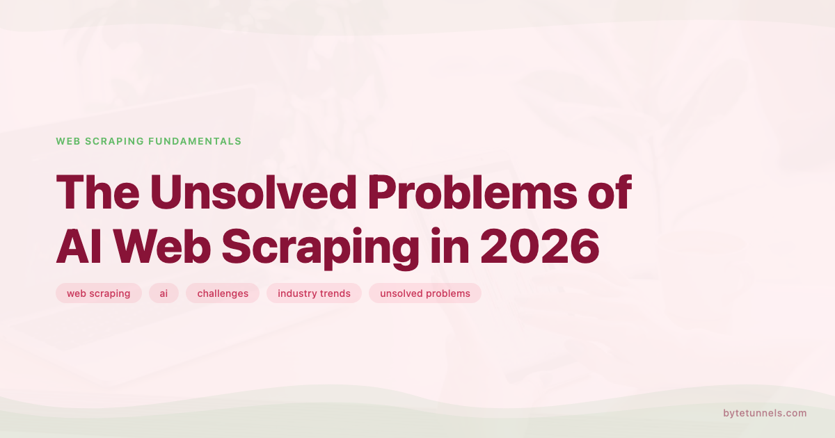 The Unsolved Problems of AI Web Scraping in 2026