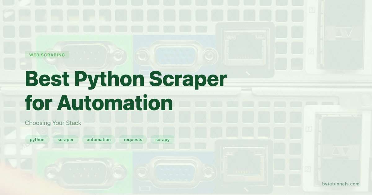 Best Python Scraper for Automation: Choosing Your Stack