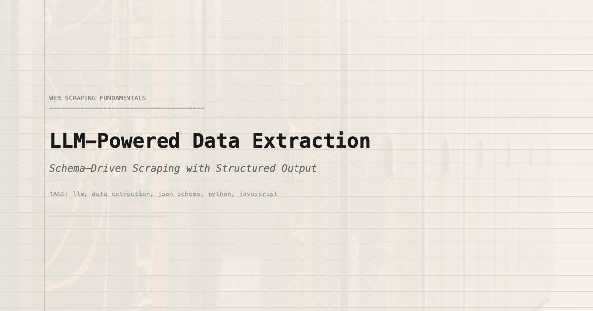 LLM-Powered Data Extraction: Schema-Driven Scraping with Structured Output