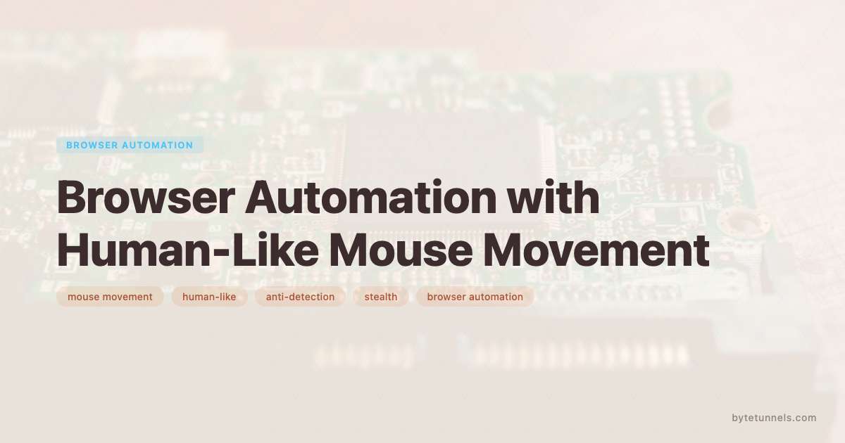 Browser Automation with Human-Like Mouse Movement