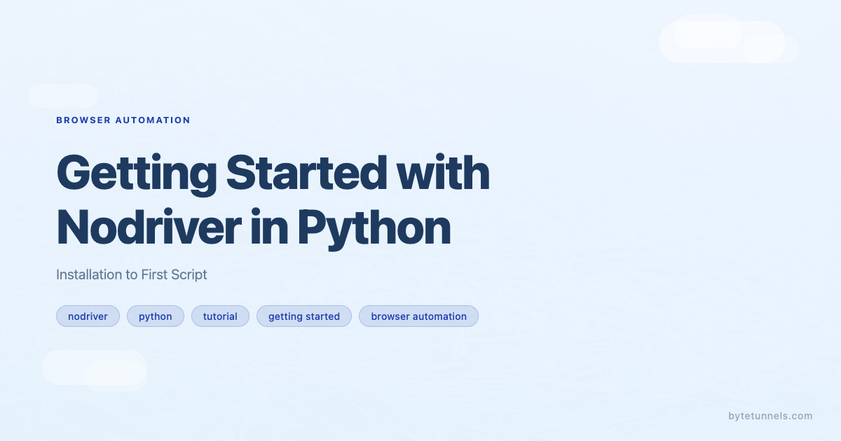 Getting Started with Nodriver in Python: Installation to First Script